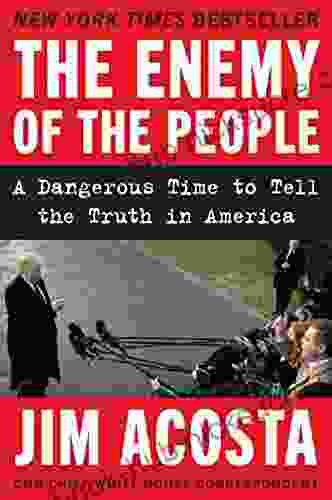 The Enemy Of The People: A Dangerous Time To Tell The Truth In America