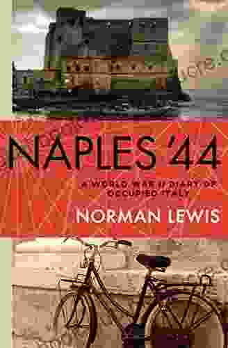 Naples 44: A World War II Diary of Occupied Italy