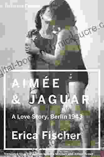 Aimee Jaguar: A Love Story Berlin 1943