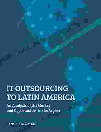 IT Outsourcing To Latin America: An Analysis Of The Market And Opportunities In The Region