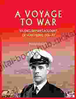 A Voyage to War: An Englishman s Account of Hong Kong 1936 41