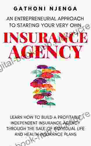 AN ENTREPRENEURIAL APPROACH TO STARTING YOUR VERY OWN INSURANCE AGENCY