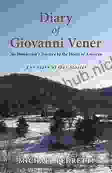 Diary Of Giovanni Vener: An Immigrant S Journey To The Heart Of America (The Story Of Our Stories 7)