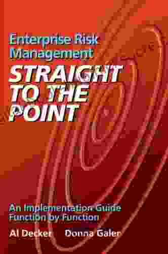 Enterprise Risk Management Straight to the Point: An Implementation Guide Function by Function (Viewpoints on ERM 1)