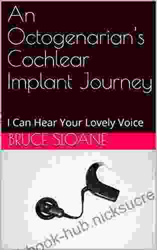 An Octogenarian s Cochlear Implant Journey: I Can Hear Your Lovely Voice