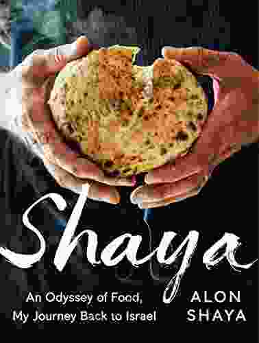 Shaya: An Odyssey of Food My Journey Back to Israel: A Cookbook