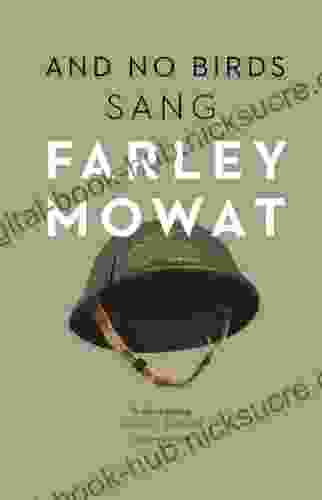 And No Birds Sang Farley Mowat