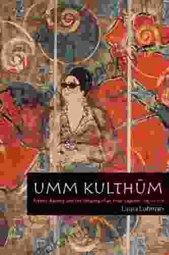 Umm Kulthum: Artistic Agency And The Shaping Of An Arab Legend 1967 2007 (Music / Culture)