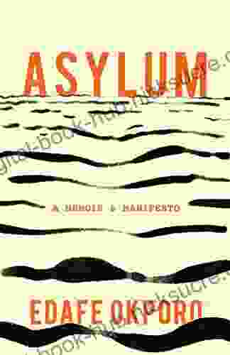 Asylum: A Memoir Manifesto Edafe Okporo