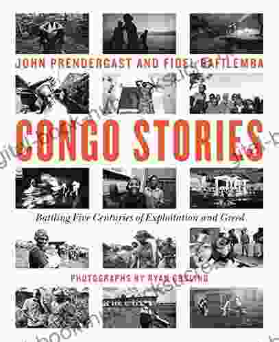 Congo Stories: Battling Five Centuries Of Exploitation And Greed