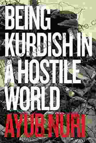 Being Kurdish In A Hostile World