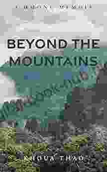 Beyond The Mountains: A Hmong Memoir