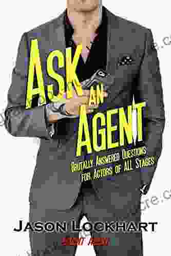 Ask An Agent: Brutally Answered Questions For Actors Of All Stages