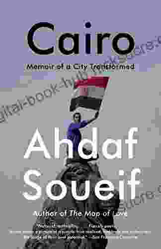 Cairo: Memoir Of A City Transformed