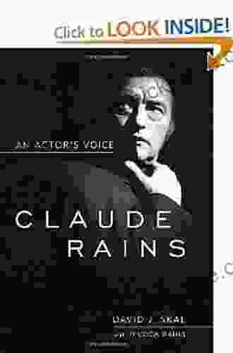 Claude Rains: An Actor S Voice (Screen Classics)