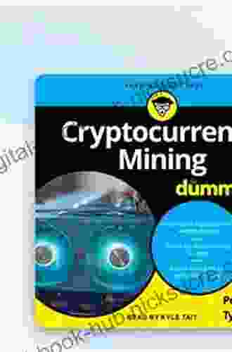 Cryptocurrency Mining For Dummies Peter Kent