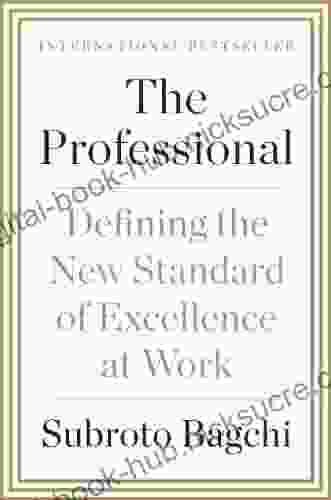 The Professional: Defining the New Standard of Excellence at Work