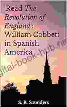 Read The Revolution Of England : William Cobbett In Spanish America