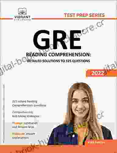 GRE Reading Comprehension: Detailed Solutions To 325 Questions (Test Prep Series)