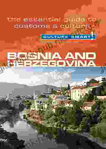 Bosnia Herzegovina Culture Smart : The Essential Guide To Customs Culture