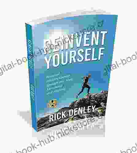 REINVENT YOURSELF: Personal Positive Growth Through Any Mess Movement And Mission