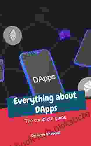 Everything about DApps The complete guide: (DApps what is dapp? what are dapps? NFT NFTs IGO blockchain crypto guide (Everything about cryptocurrencies 7)