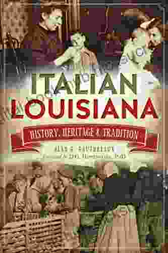 Italian Louisiana: History Heritage Tradition (American Heritage)