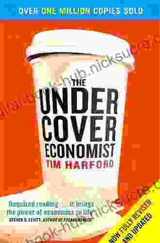 The Undercover Economist Revised and Updated Edition: Exposing Why the Rich Are Rich the Poor Are Poor and Why You Can Never Buy a Decent Used Car