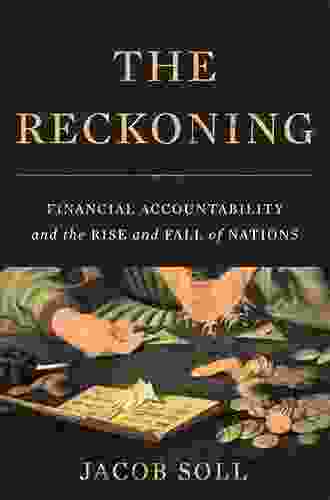 The Reckoning: Financial Accountability and the Rise and Fall of Nations