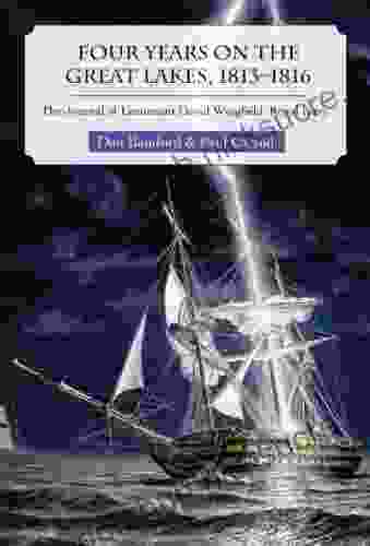 Four Years on the Great Lakes 1813 1816: The Journal of Lieutenant David Wingfield Royal Navy