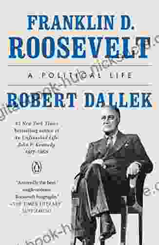 Franklin D Roosevelt: A Political Life