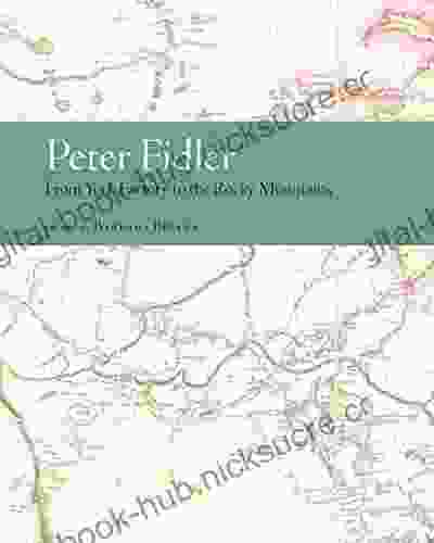 Peter Fidler: From York Factory To The Rocky Mountains