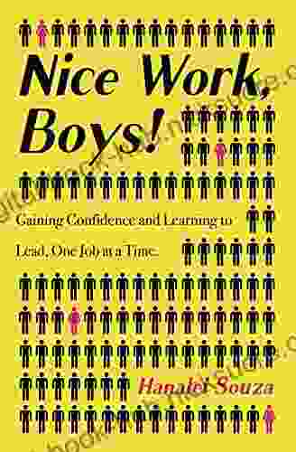 Nice Work Boys : Gaining Confidence and Learning to Lead One Job at a Time