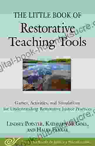 The Little of Restorative Teaching Tools: Games Activities and Simulations for Understanding Restorative Justice Practices (Justice and Peacebuilding)