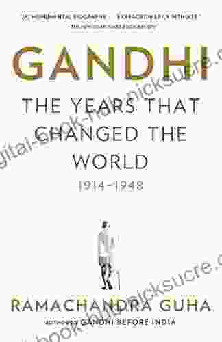 Gandhi: The Years That Changed The World 1914 1948