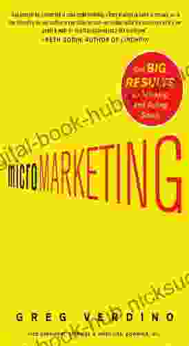 MicroMarketing: Get Big Results by Thinking and Acting Small