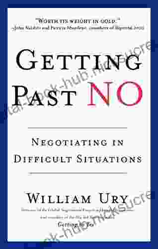 Getting Past No: Negotiating in Difficult Situations