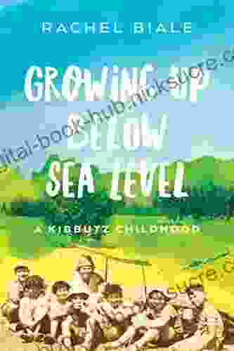 Growing Up Below Sea Level: A Kibbutz Childhood