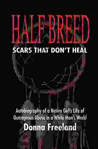 Half Breed: Scars That Don t Heal