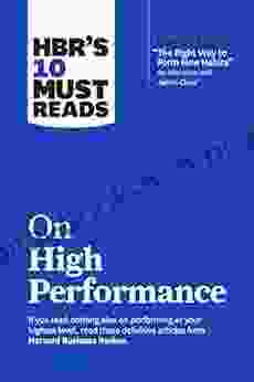 HBR s 10 Must Reads on High Performance (with bonus article The Right Way to Form New Habits An interview with James Clear) (HBR s 10 Must Reads)