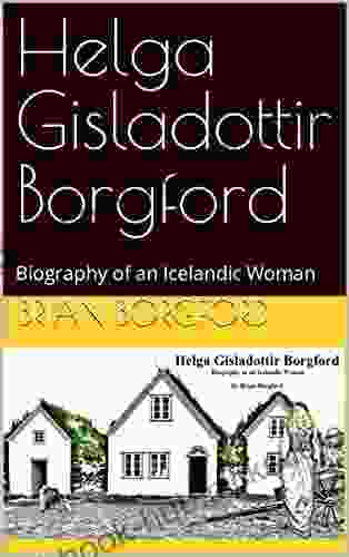 Helga Gisladottir Borgford: Biography of an Icelandic Woman