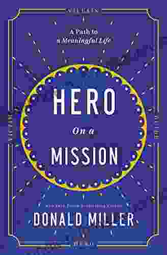 Hero on a Mission: A Path to a Meaningful Life