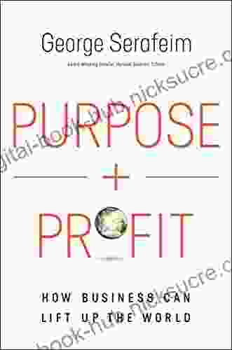 Purpose and Profit: How Business Can Lift Up the World