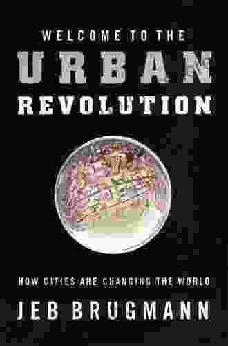Welcome To The Urban Revolution: How Cities Are Changing The World