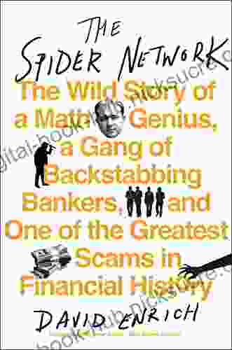 The Spider Network: How A Math Genius And A Gang Of Scheming Bankers Pulled Off One Of The Greatest Scams In History