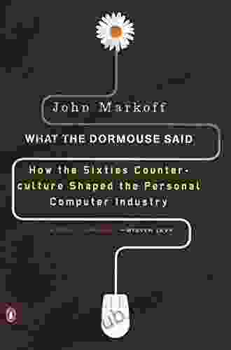 What the Dormouse Said: How the Sixties Counterculture Shaped the Personal Computer Industry