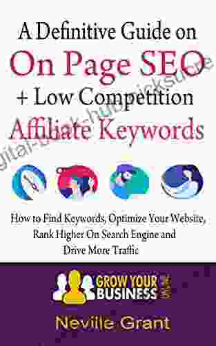 A Definitive Guide On On Page SEO + Low Competition Affiliate Keywords : How to find keywords optimize your website rank higher on search engine and drive more traffic