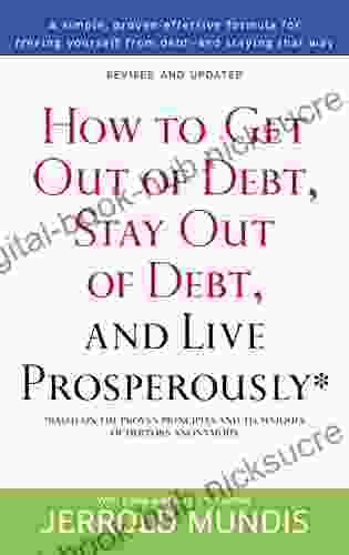 How To Get Out Of Debt Stay Out Of Debt And Live Prosperously*: Based On The Proven Principles And Techniques Of Debtors Anonymous