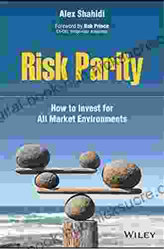 Risk Parity: How To Invest For All Market Environments