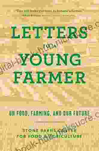 Letter to a Young Farmer: How to Live Richly without Wealth on the New Garden Farm